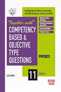 Together with Competency Based & Objective Type Questions ( MCQs ) Term I Physics for Class 11 ( For 2021 Nov-Dec Examination )
