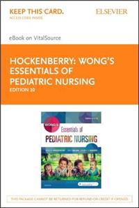 Wong's Essentials of Pediatric Nursing - Elsevier eBook on Vitalsource (Retail Access Card)