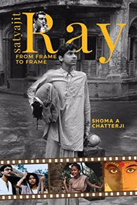 Satyajit Ray: From Frame to Frame
