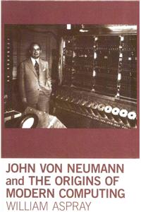 John Von Neumann and the Origins of Modern Computing