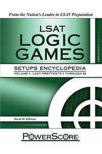 PowerScore LSAT Logic Games Setups Encyclopedia, Volume 1: LSAT Preptests 1 Through 20