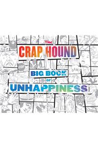 Crap Hound Big Book of Unhappiness