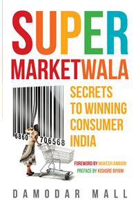 Supermarketwala: Secrets To Winning Consumer India