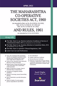 Snowwhite's The Maharashtra Co operative Societies Act , 1960 and Rules , 1961 - 2022 Edition (As Amended by Mah. Act No. 28 of 2022 dt. 28-3-2022)