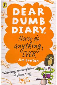 Dear Dumb Diary: Never Do Anything, Ever