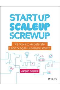 Startup, Scaleup, Screwup