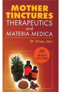 Mother Tinctures, Therapeutics & Materia Medica