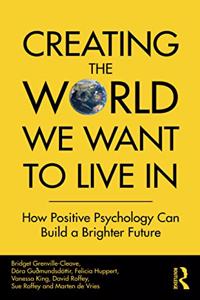 Creating The World We Want To Live In