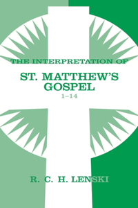 Interpretation of St. Matthew's Gospel, Chapters 1-14