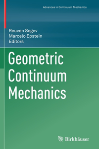 Geometric Continuum Mechanics