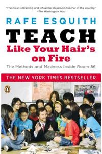 Teach Like Your Hair's on Fire