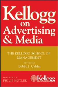 Kellogg on Advertising and Media