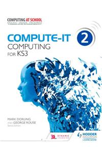 Compute-IT: Student's Book 2 - Computing for KS3