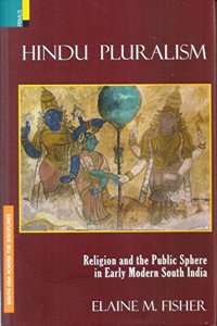 Hindu Pluralism: Religion and the Public Sphere in Early Modern South India