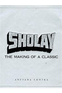 Sholay: The Making Of A Classic