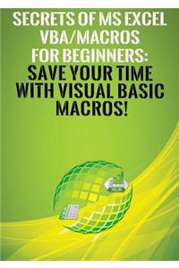 Secrets of MS Excel VBA/Macros for Beginners