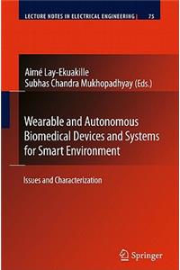 Wearable and Autonomous Biomedical Devices and Systems for Smart Environment