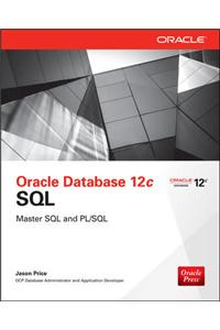 Oracle Database 12c SQL : Master SQL and PL/SQL