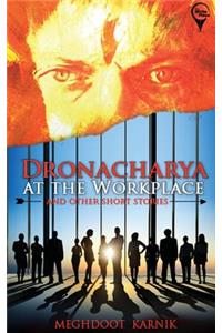 DRONACHARYA At The Workplace And Other Short Stories