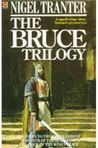 The Bruce Trilogy: The Steps to the Empty Throne/The Path of the Hero King/The Price of the King's Peace