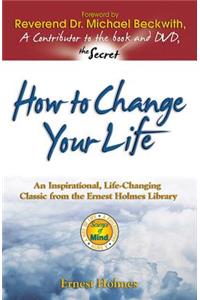 How to Change Your Life