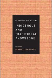 Economic Studies of Indigenous and Traditional Knowledge