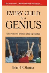 Every Child Is A Genius: Easy Ways To Awaken Child'S Potential