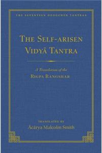 Self-Arisen Vidya Tantra (Vol 1) and the Self-Liberated Vidya Tantra (Vol 2)