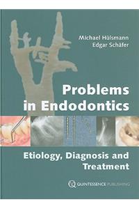 Problems in Endodontics: Etiology, Diagnosis, and Treatment