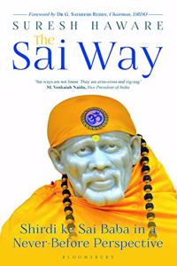 The Sai Way: Shirdi ke Sai Baba in a Never-Before Perspective
