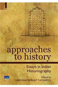 Approaches to History: Essays in Indian Historiography