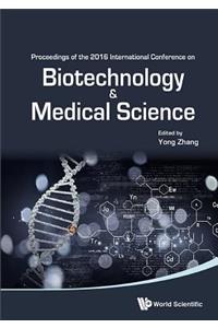 Biotechnology and Medical Science - Proceedings of the 2016 International Conference