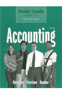 Accounting, Sixth Edition Study Guide Chapters 12-26