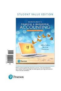 Horngren's Financial & Managerial Accounting, the Financial Chapters, Student Value Edition Plus Mylab Accounting with Pearson Etext -- Access Card Package