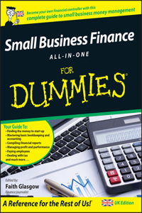 Small Business Finance All-in-One For Dummies, UK Edition: Uk Edition