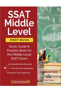 SSAT Middle Level Prep Book: Study Guide & Practice Book for the Middle Level SSAT Exam