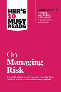 HBR's 10 Must Reads on Managing Risk (with bonus article 