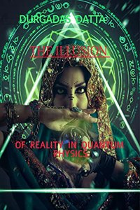 THE ILLUSION OF REALITY IN QUANTUM PHYSICS .: GOD DOES NOT PLAY DICE .