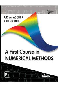 A First Course In Numerical Methods
