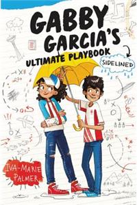 Gabby Garcia's Ultimate Playbook: Sidelined