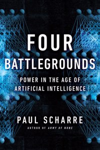Four Battlegrounds - Power in the Age of Artificial Intelligence: Power in the Age of Artificial Intelligence