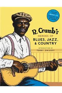 R. Crumb Heroes of Blues, Jazz & Country