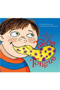 Bad Case of Tattle Tongue