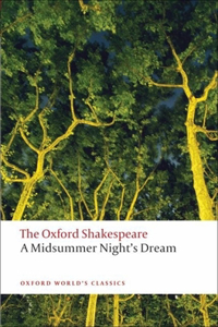 Midsummer Night's Dream: The Oxford Shakespearea Midsummer Night's Dream