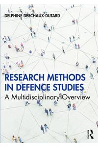 Research Methods in Defence Studies: A Multidisciplinary Overview