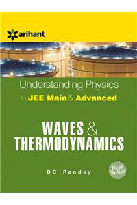Understanding Physics for JEE Main & Advanced  WAVES & THERMODYNAMICS