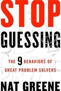 Stop Guessing