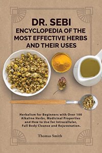 DR. SEBI ENCYCLOPEDIA OF The Most Effective HERBS AND THEIR USES