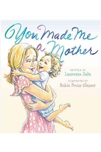 You Made Me a Mother