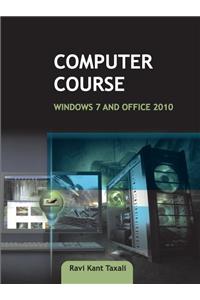 Computer Course : Windows 7 And Office 2010